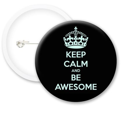 Keep Calm and Be Awesome Button Badges