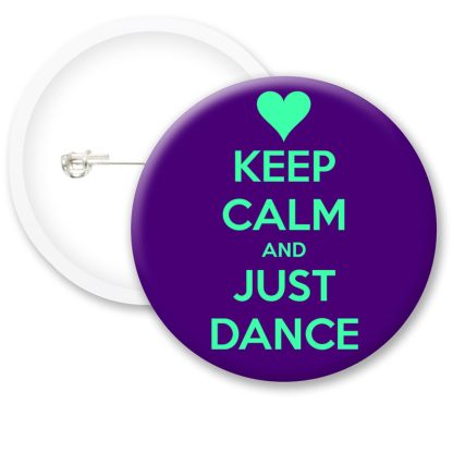 Keep Calm and Just Dance Button Badges