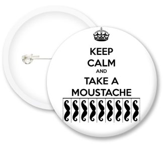 Keep Calm and Take Moustache Button Badges