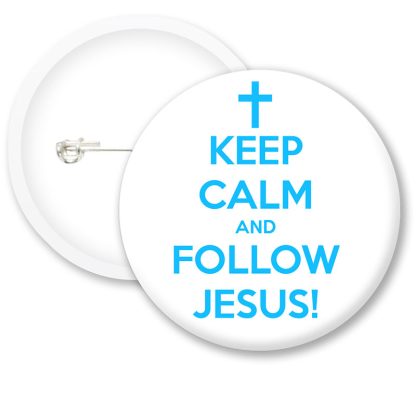 Keep Calm and Follow Jesus Button Badges