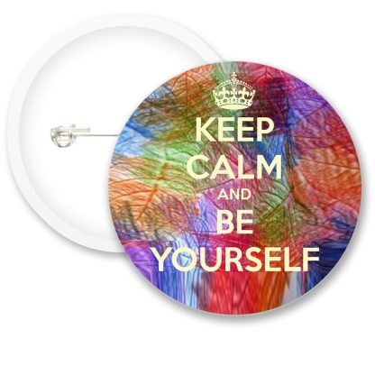 Keep Calm and Be Yourself Button Badges