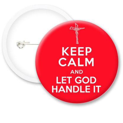 Keep Calm and Let God.. Button Badges