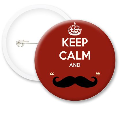 Keep Calm and Moustache Button Badges