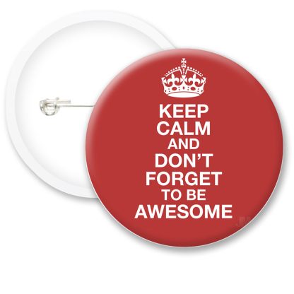 Keep Calm and Dont Forget Button Badges