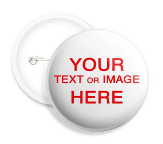 Personalised Custom Button Badges Your Text or Image Here - 45mm
